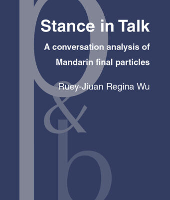 خرید و دانلود نسخه کامل کتاب Stance in Talk: A Conversation Analysis of Mandarin Final Particles