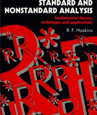 خرید و دانلود نسخه کامل کتاب Standard and Nonstandard Analysis: Fundamental Theory, Techniques, and Applications