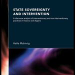 خرید و دانلود نسخه کامل کتاب State Sovereignty and Intervention: A Discourse Analysis of Intervention and Non-Interventionary Practices in Kosovo and Algeria (The New International Relations)
