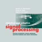 خرید و دانلود نسخه کامل کتاب Statistical and Adaptive Signal Processing: Spectral Estimation, Signal Modeling, Adaptive Filtering and Array Processing (Artech House Signal Processing Library)