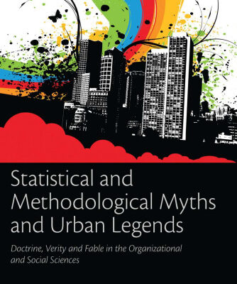 خرید و دانلود نسخه کامل کتاب Statistical and Methodological Myths and Urban Legends: Doctrine, Verity and Fable in the Organizational and Social Sciences