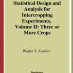 خرید و دانلود نسخه کامل کتاب Statistical Design and Analysis for Intercropping Experiments: Three or More Crops