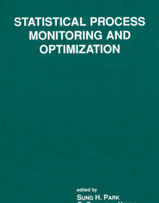 خرید و دانلود نسخه کامل کتاب Statistical Process Monitoring and Optimization (Statistics: a Series of Textbooks and Monographs)