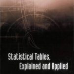 خرید و دانلود نسخه کامل کتاب Statistical Tables: Exlained and Applied