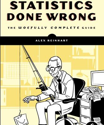 خرید و دانلود نسخه کامل کتاب Statistics Done Wrong: The Woefully Complete Guide