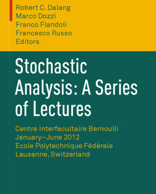 خرید و دانلود نسخه کامل کتاب Stochastic Analysis: A Series of Lectures: Centre Interfacultaire Bernoulli, January–June 2012, Ecole Polytechnique Fédérale de Lausanne, Switzerland