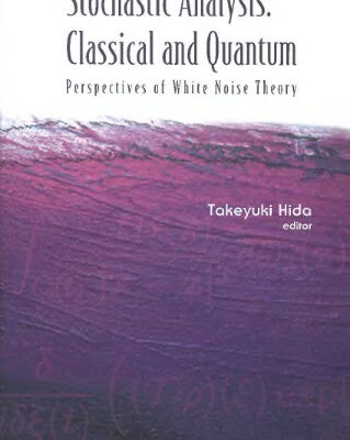 خرید و دانلود نسخه کامل کتاب Stochastic analysis: classical and quantum. Perspectives of white noise theory