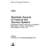 خرید و دانلود نسخه کامل کتاب Stochastic Aspects of Classical and Quantum Systems: Proceedings of the 2nd French-German Encounter in Mathematics and Physics
