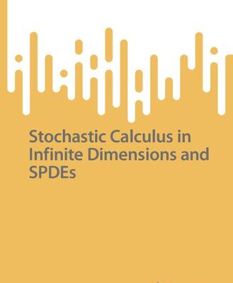 خرید و دانلود نسخه کامل کتاب Stochastic Calculus in Infinite Dimensions and SPDEs