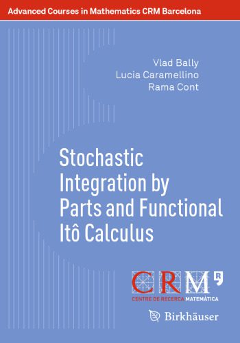 خرید و دانلود نسخه کامل کتاب Stochastic Integration by Parts and Functional Itô Calculus_68b1e5c4a09ce.jpeg خرید و دانلود نسخه کامل کتاب Stochastic Integration by Parts and Functional Itô Calculus