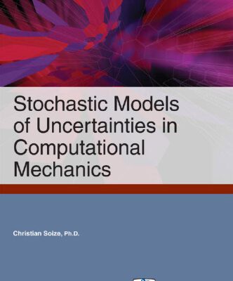 خرید و دانلود نسخه کامل کتاب Stochastic models of uncertainties in computational mechanics