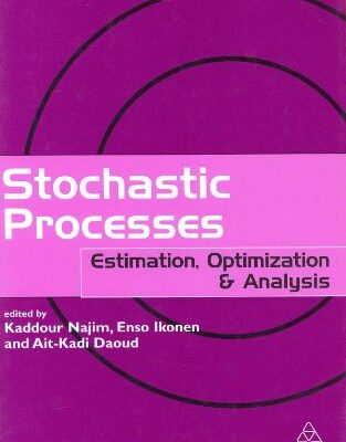 خرید و دانلود نسخه کامل کتاب Stochastic processes: estimation, optimization, & analysis