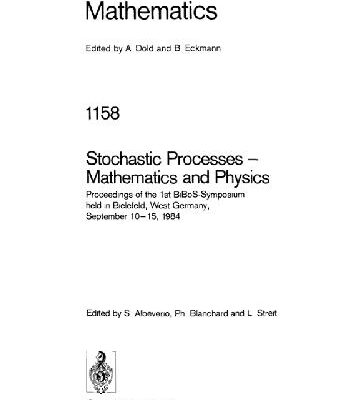 خرید و دانلود نسخه کامل کتاب Stochastic Processes – Mathematics and Physics: Proceedings of the 1st BiBoS-Symposium held in Bielefeld, West Germany