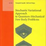 خرید و دانلود نسخه کامل کتاب Stochastic Variational Approach to QM Few-Body Problems