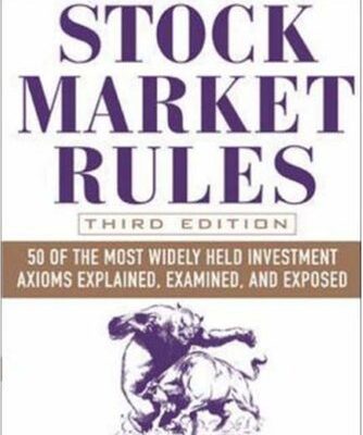 خرید و دانلود نسخه کامل کتاب Stock Market Rules: 50 of the Most Widely Held Investment Axioms Explained, Examined, and Exposed