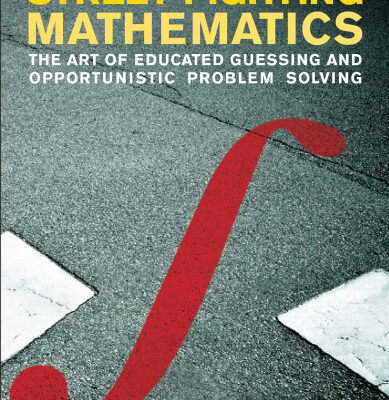 خرید و دانلود نسخه کامل کتاب Street-Fighting Mathematics: The Art of Educated Guessing and Opportunistic Problem Solving