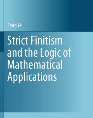 خرید و دانلود نسخه کامل کتاب Strict finitism and the logic of mathematical applications