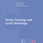 خرید و دانلود نسخه کامل کتاب String Topology and Cyclic Homology (Advanced Courses in Mathematics – CRM Barcelona)