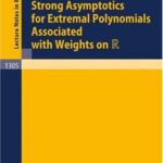 خرید و دانلود نسخه کامل کتاب Strong Asymptotics for Extremal Polynomials Associated with Weights on R