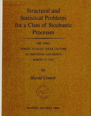 خرید و دانلود نسخه کامل کتاب Structural and Statistical Problems for a Class of Stochastic Processes: The First Samuel Stanley Wilks Lecture at Princeton University, March 7, 1970