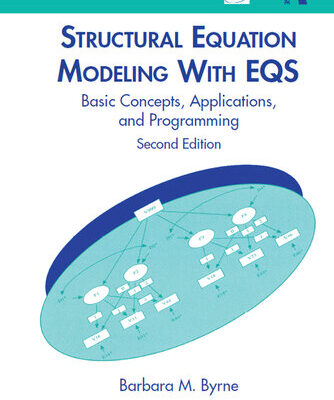 خرید و دانلود نسخه کامل کتاب Structural Equation Modeling With EQS: Basic Concepts, Applications, and Programming, Second Edition