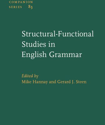 خرید و دانلود نسخه کامل کتاب Structural-functional Studies in English Grammar: In honour of Lachlan Mackenzie (Studies in Language Companion Series, SLCS 83)