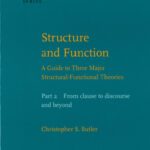 خرید و دانلود نسخه کامل کتاب Structure and Function: A Guide to Three Major Structural-functional Theories: From Clause to Discourse and Beyond Pt. 2 (Studies in Language Companion)
