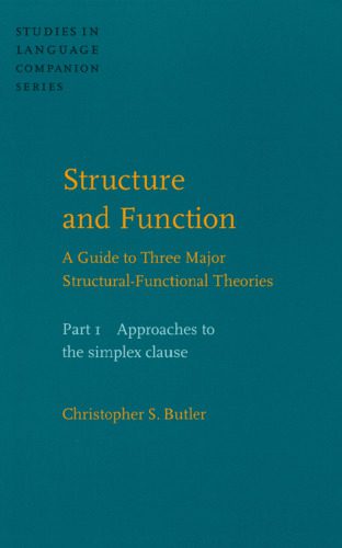 d8aed8b1db8cd8af-d988-d8afd8a7d986d984d988d8af-d986d8b3d8aed987-daa9d8a7d985d984-daa9d8aad8a7d8a8-structure-and-function-approaches-to-the-simplex-clause_689d9d87d91ce خرید و دانلود نسخه کامل کتاب Structure and Function: Approaches to the Simplex Clause Pt. 1: A Guide to Three Major Structural-functional Theories (Studies in Language Companion)