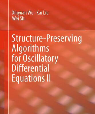 خرید و دانلود نسخه کامل کتاب Structure-Preserving Algorithms for Oscillatory Differential Equations II