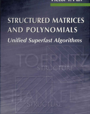 خرید و دانلود نسخه کامل کتاب Structured Matrices and Polynomials: Unified Superfast Algorithms