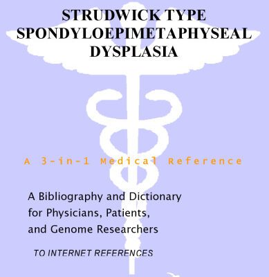 خرید و دانلود نسخه کامل کتاب Strudwick Type Spondyloepimetaphyseal Dysplasia – A Bibliography and Dictionary for Physicians, Patients, and Genome Researchers