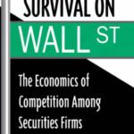 خرید و دانلود نسخه کامل کتاب Struggle and survival on Wall Street: the economics of competition among securities firms