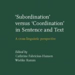 خرید و دانلود نسخه کامل کتاب “Subordination” versus “Coordination” in Sentence and Text: A Cross-linguistic Perspective