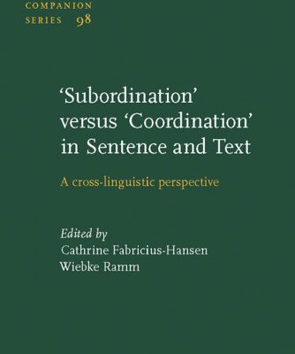 خرید و دانلود نسخه کامل کتاب “Subordination” versus “Coordination” in Sentence and Text: A Cross-linguistic Perspective