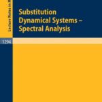 خرید و دانلود نسخه کامل کتاب Substitution Dynamical Systems – Spectral Analysis
