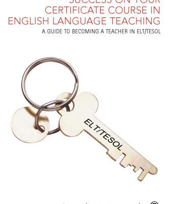 خرید و دانلود نسخه کامل کتاب Success on your Certificate Course in English Language Teaching: A guide to becoming a teacher in ELT TESOL