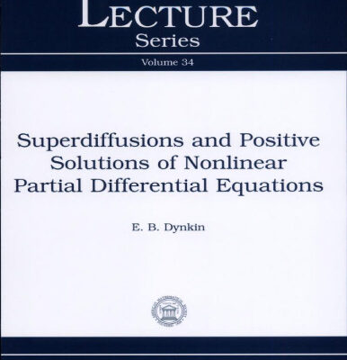 خرید و دانلود نسخه کامل کتاب Superdiffusions and positive solutions of nonlinear partial differential equations