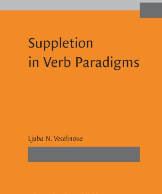 خرید و دانلود نسخه کامل کتاب Suppletion in Verb Paradigms: Bits and Pieces of the Puzzle