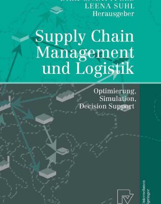 خرید و دانلود نسخه کامل کتاب Supply Chain Management und Logistik: Optimierung, Simulation, Decision Support