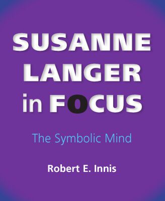 خرید و دانلود نسخه کامل کتاب Susanne Langer in Focus: The Symbolic Mind (American Philosophy)