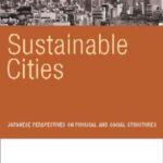 خرید و دانلود نسخه کامل کتاب Sustainable Cities: Japanese Perspectives on Physical And Social Structures