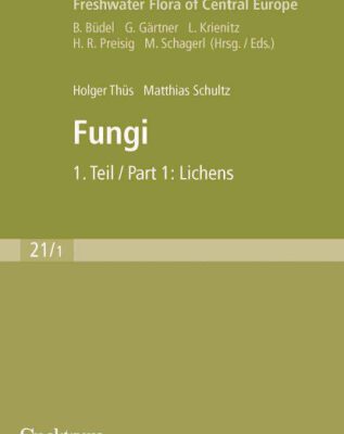 خرید و دانلود نسخه کامل کتاب Süßwasserflora von Mitteleuropa, Bd. 21 1 Freshwater Flora of Central Europe, Vol. 21 1: Fungi: 1. Teil   1st Part: Lichens (German and English Edition)