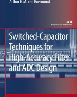 خرید و دانلود نسخه کامل کتاب Switched-Capacitor Techniques for High-Accuracy Filter and ADC Design