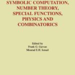 خرید و دانلود نسخه کامل کتاب Symbolic Computation, Number Theory, Special Functions, Physics and Combinatorics