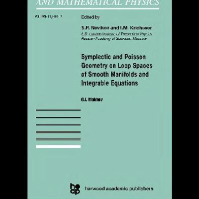 خرید و دانلود نسخه کامل کتاب Symplectic and Poisson geometry on loop spaces of smooth manifolds, and integrable equations