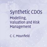 خرید و دانلود نسخه کامل کتاب Synthetic CDOs: Modelling, Valuation and Risk Management (Mathematics, Finance and Risk)