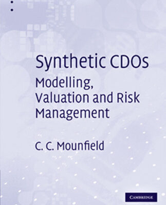 خرید و دانلود نسخه کامل کتاب Synthetic CDOs: Modelling, Valuation and Risk Management (Mathematics, Finance and Risk)