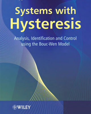 خرید و دانلود نسخه کامل کتاب Systems with hysteresis: analysis, identification and control using the Bouc-Wen model