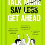 خرید و دانلود نسخه کامل کتاب Talk More. Say Less. Get Ahead.