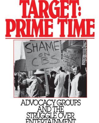 خرید و دانلود نسخه کامل کتاب Target: Prime Time: Advocacy Groups and the Struggle Over Entertainment Television